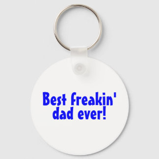 Porte-clés Meilleur papa Freakin jamais