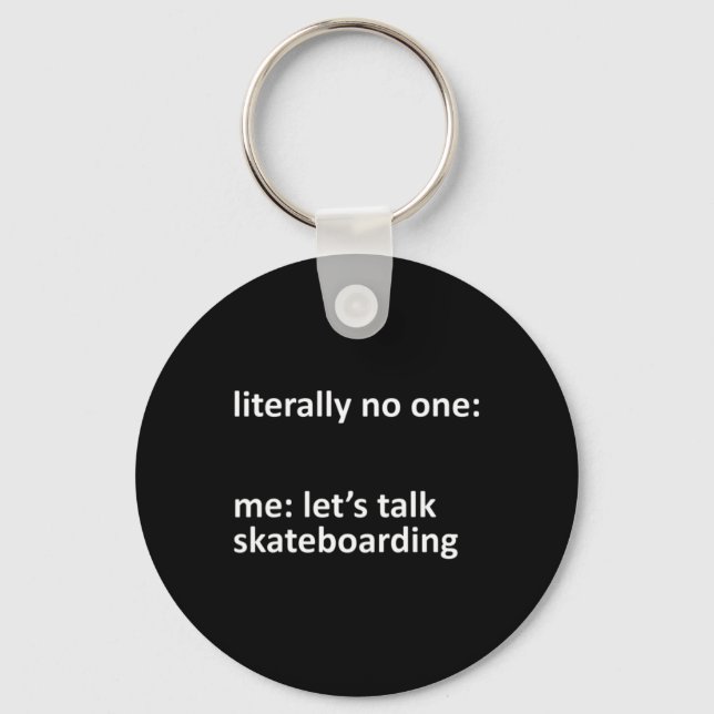 Porte-clés Mème de skateboard Littéralement Personne Moi Parl (Recto)