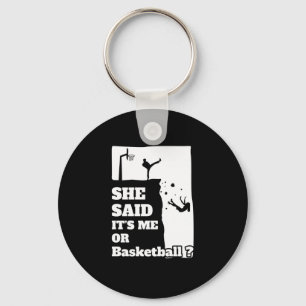 Porte-clés Mens Elle A Dit Que C'Est Moi Ou Basketball Drôle