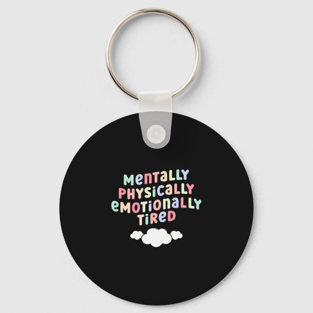 Porte-clés Mens mentally physically emotionally tired mental (Recto)