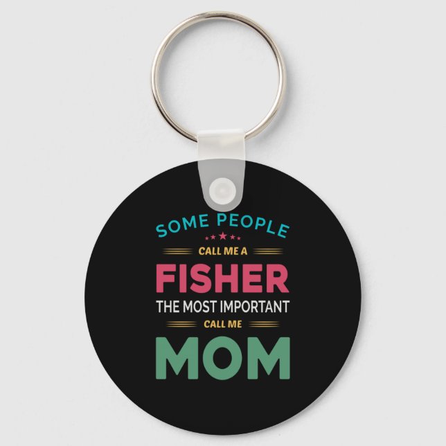 Porte-clés Mère Cadeau Certaines Personnes M'Appelent Fisher  (Recto)