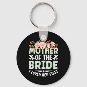 Porte-clés Mère De La Mariée J'Aimais Sa Première Mariée Et G