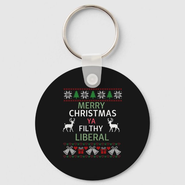 Porte-clés Merry Christmas Ya Filthy Liberals Ugly Christmas  (Recto)