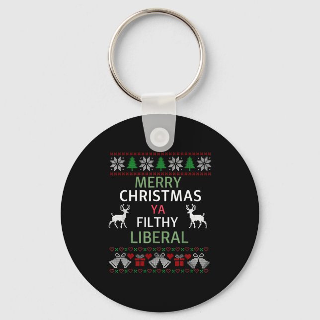 Porte-clés Merry Christmas Ya Filthy Liberals Ugly Christmas  (Recto)