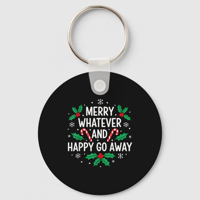 Porte-clés Merry Whatever And Happy Funny Christmas Go Away H (Recto)