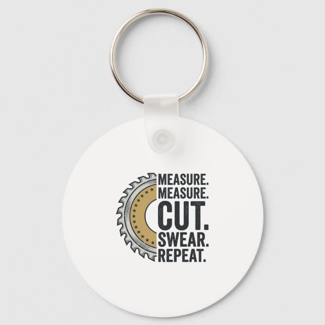 Porte-clés Mesure Mesure Coupe Jurer Répéter Lame de Scie Che (Recto)