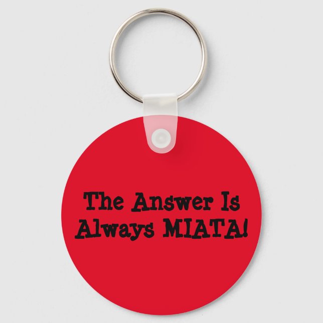 Porte-clés Miata Keychain: "The Answer Is Always MIATA!" (Recto)