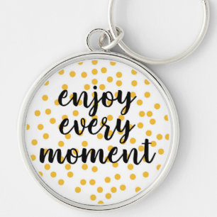 Porte-clés Mignonne, heureuse, inspirante "Profitez de chaque