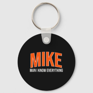 Porte-clés Mike Man je sais tout - Mike Nom Citations Cool