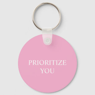 Porte-clés Minimal Prioriser Vous Citation Rose Poussiéreuse