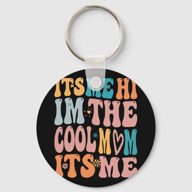 Porte-clés Moi Bonjour Je Suis La Maman Cool C'Est Moi Fête D (Recto)