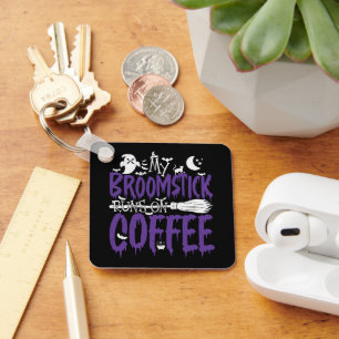 Porte-clés Mon Broomstick Fonctionne Sur La Sorcière De Café