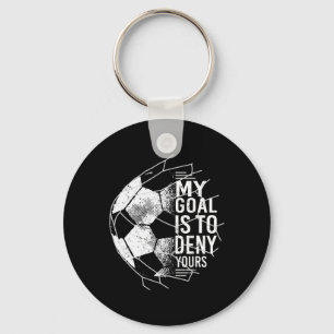 Porte-clés Mon but est de nier votre gardien de but de footba