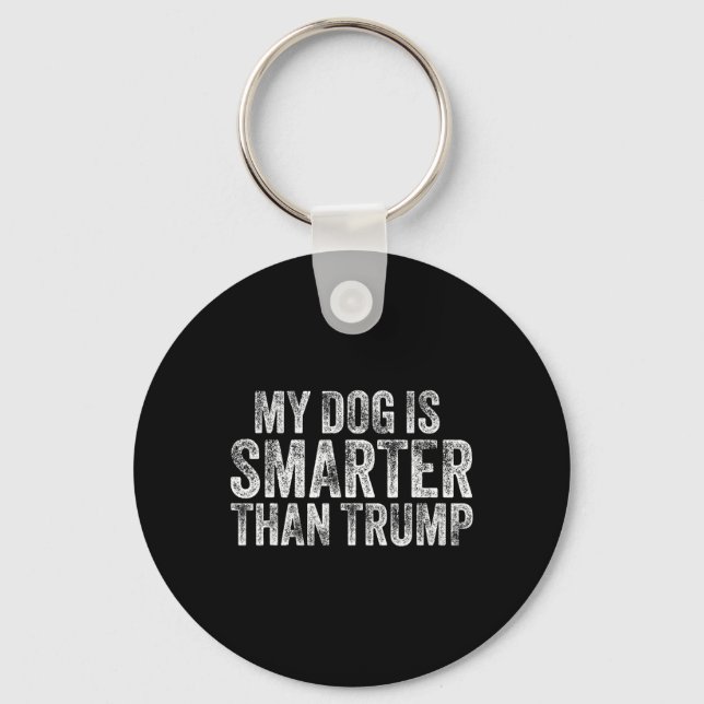 Porte-clés Mon chien est plus intelligent que Trump drôle ant (Recto)