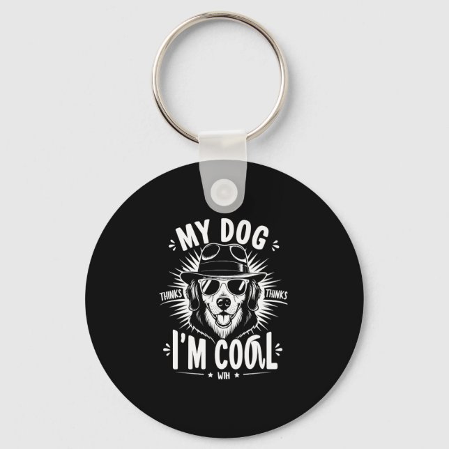 Porte-clés Mon chien pense que je suis cool    (Recto)