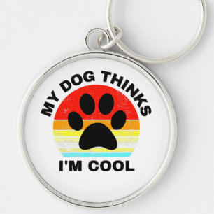 Porte-clés Mon chien pense que je suis Cool