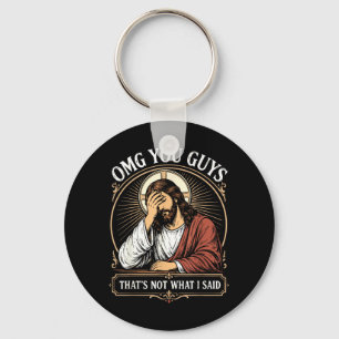 Porte-clés Mon dieu les gars ce n'est pas ce que j'ai dit Jés