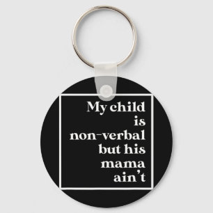 Porte-clés Mon enfant est non-verbal mais sa maman ne l'est p