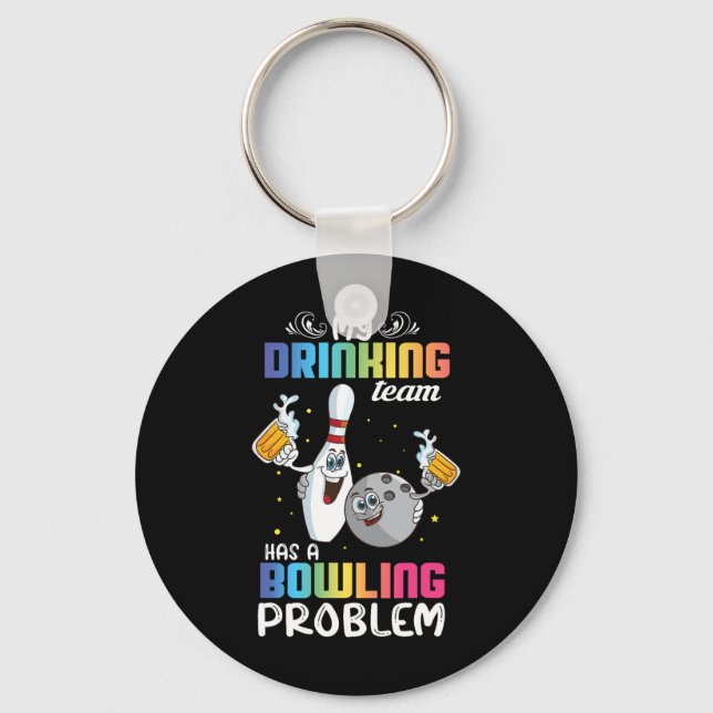 Porte-clés Mon Équipe De Boissons A Un Problème De Bowling Fu (Recto)