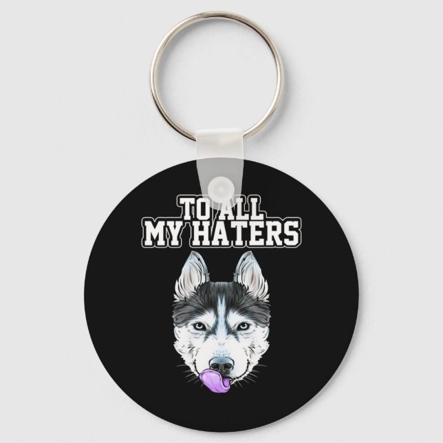 Porte-clés Mon Husky À Toutes Mes Haines (Recto)