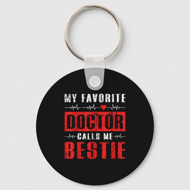 Porte-clés Mon médecin préféré m'appelle bestie  (Recto)