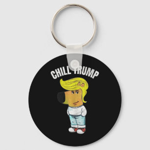 Porte-clés Mon Nouveau Caractère Est Un Mème De Trump Chill D