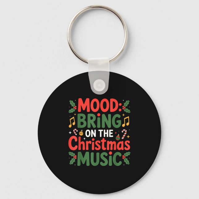 Porte-clés Mood Bring On The Christmas Music Holiday Vibes Da (Recto)