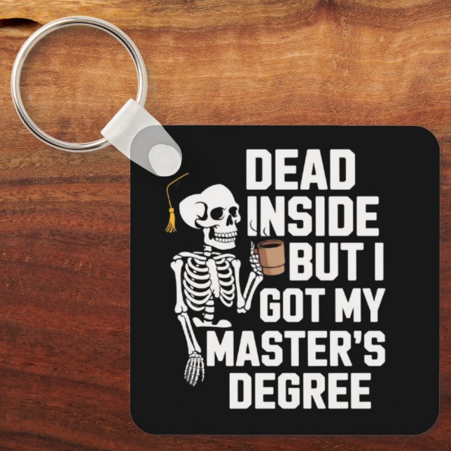 Porte-clés Mort à l'Intérieur Mais J'ai Mon Diplôme de Master (Recto)