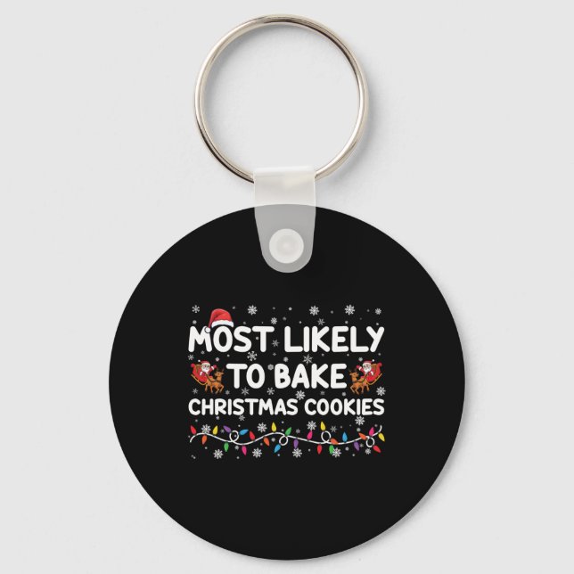 Porte-clés Most Likely To Bake Christmas Cookies Xmas Baker T (Recto)