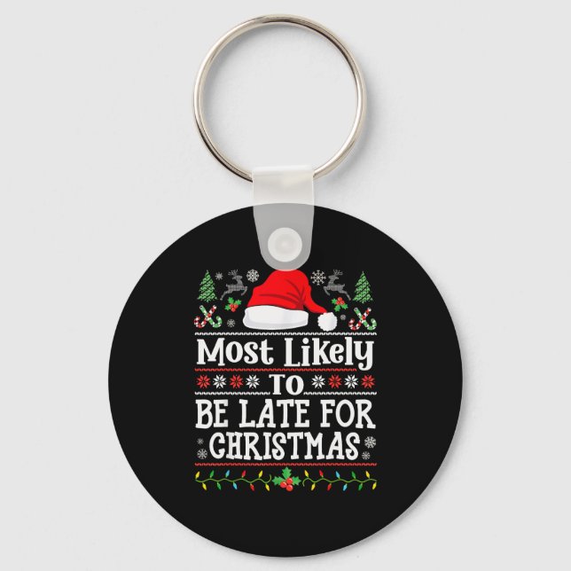 Porte-clés Most Likely To Be Late For Christmas Funny Family  (Recto)
