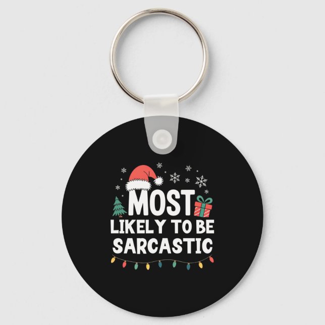 Porte-clés Most Likely To Be Sarcastic Christmas Funny Xmas L (Recto)
