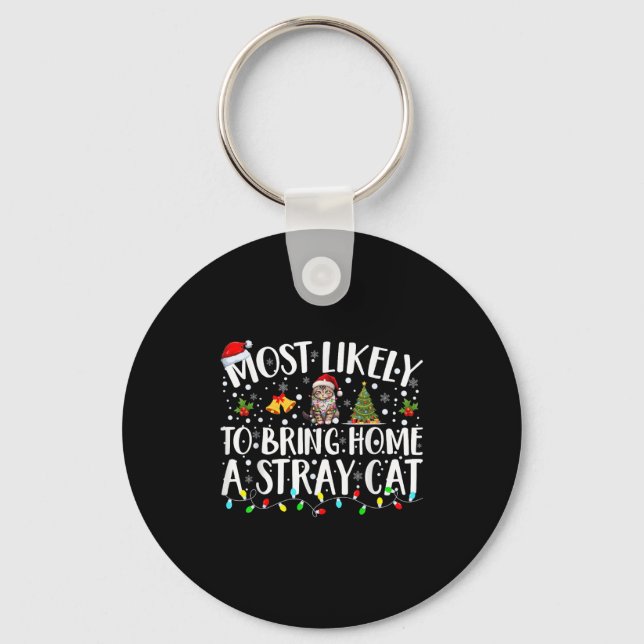 Porte-clés Most Likely To Bring Home A Stray Cat Matching Chr (Recto)