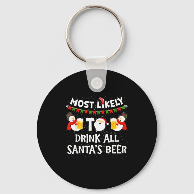 Porte-clés Most Likely To Drink All Santas Beer Funny Christm (Recto)