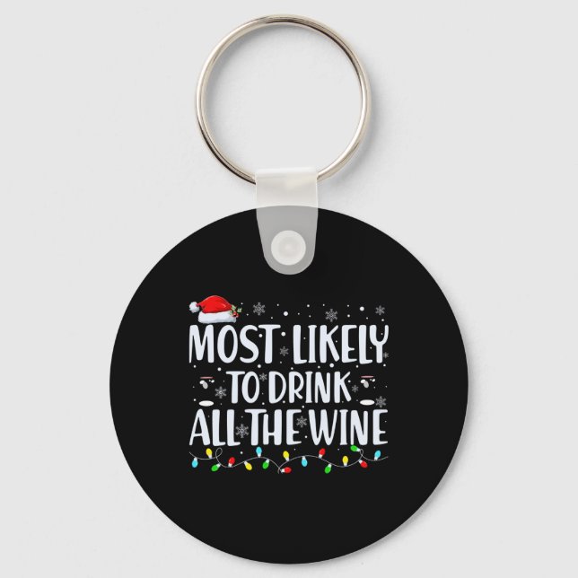 Porte-clés Most Likely To Drink All The Wine Christmas T Shir (Recto)