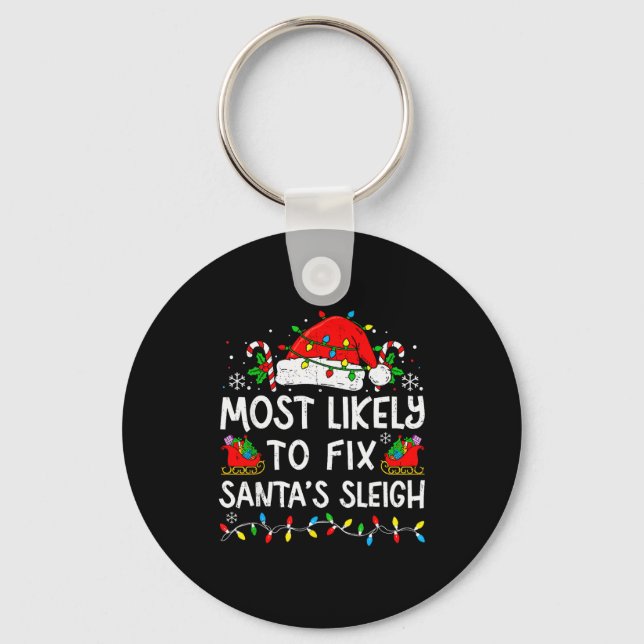 Porte-clés Most Likely To Fix Santa’s Sleigh Family Matching  (Recto)