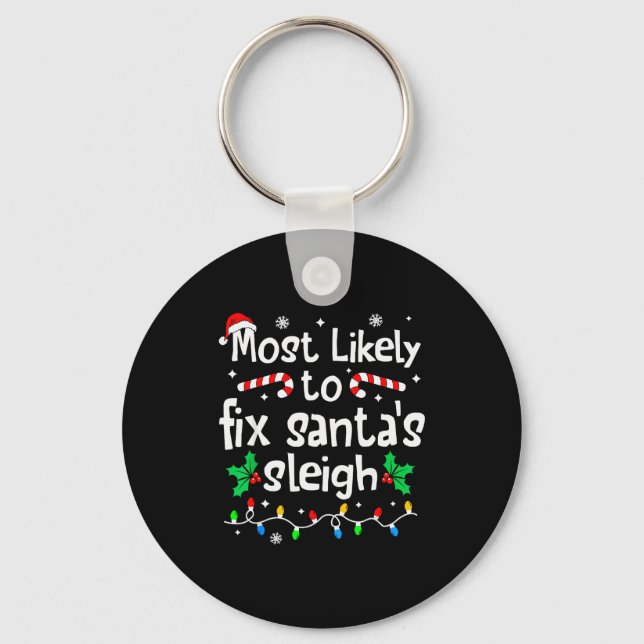 Porte-clés Most Likely To Fix Santa Sleigh Christmas Matching (Recto)