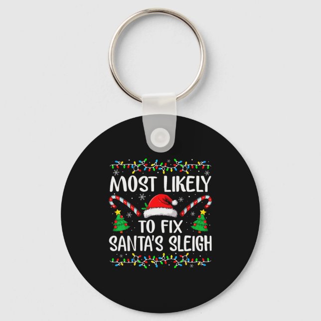 Porte-clés Most Likely To Fix Santa Sleigh Funny Xmas Family  (Recto)
