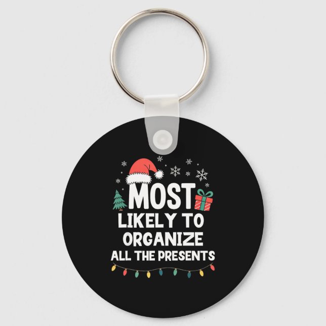 Porte-clés Most Likely To Organize All The Christmas Xmas  (Recto)