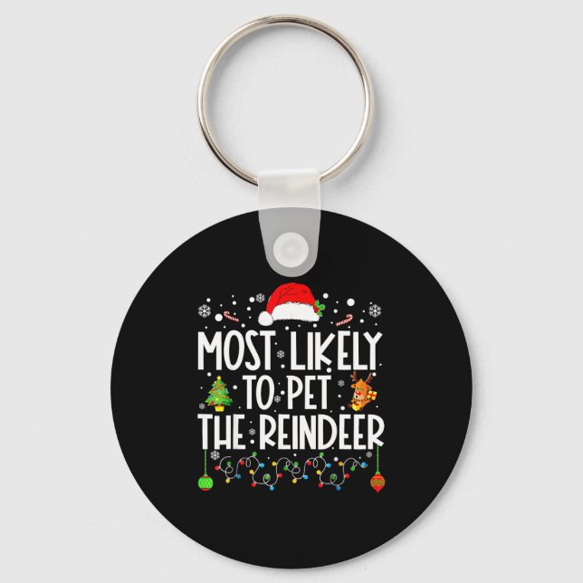 Porte-clés Most Likely To Pet The Reindeer Christmas  (Recto)