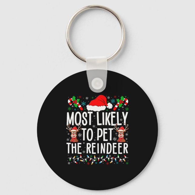 Porte-clés Most Likely To Pet The Reindeer Funny Matching Chr (Recto)