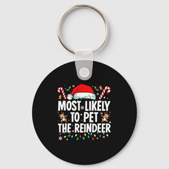 Porte-clés Most Likely To Pet The Reindeer Funny Matching Fam (Recto)