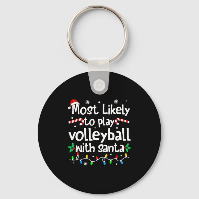 Porte-clés Most Likely To Play Volleyball With Santa C-hristm (Recto)