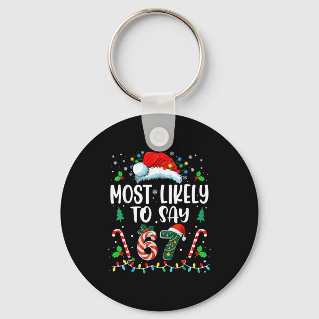 Porte-clés Most Likely To Say 67 Meme Six Seven Santa Christm (Recto)