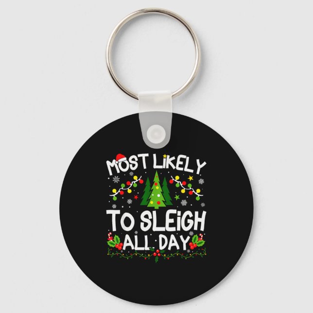 Porte-clés Most Likely To Sleigh All Day Christmas Matching  (Recto)