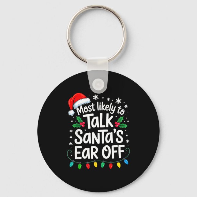 Porte-clés Most Likely To Talk Santa’s Ear Off Funny Holiday  (Recto)