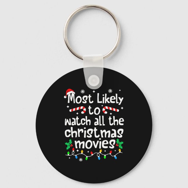 Porte-clés Most Likely Watch All The C-hristmas Movies Matchi (Recto)