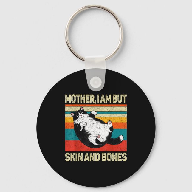 Porte-clés Mother I Am But Skin And Bones Funny Humor Saying  (Recto)