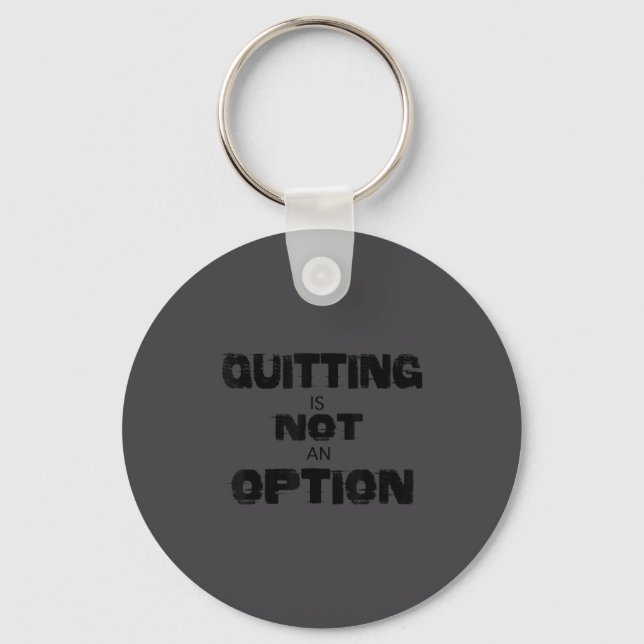 Porte-clés Motivational Quitting Is Not An Option  (Recto)
