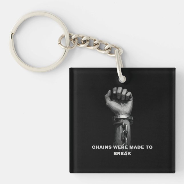 Porte-clés motivationnel "Les Chaînes Ont Été Fait (Devant)