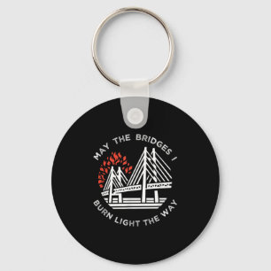 Porte-clés Motivationnel - Puisse Les Ponts Brûler La Lumière